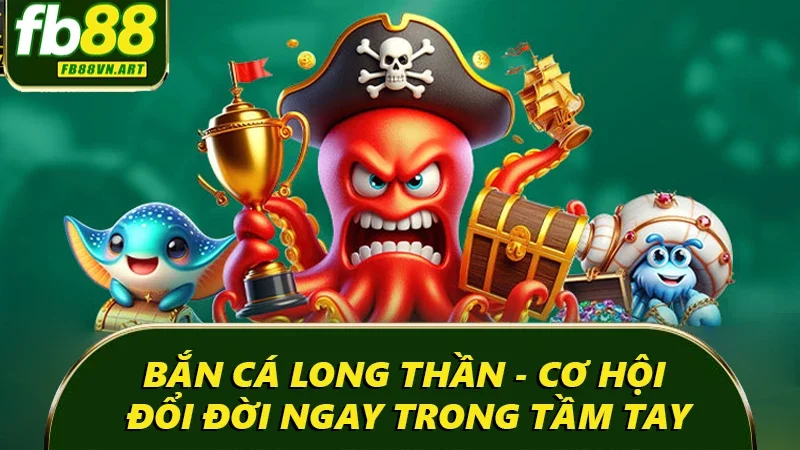 Bắn cá long thần