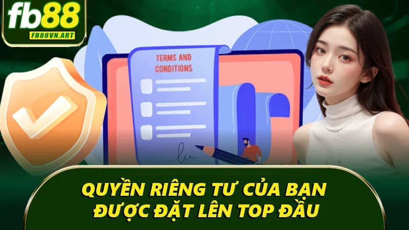 Quyền riêng tư của bạn được đặt lên top đầu