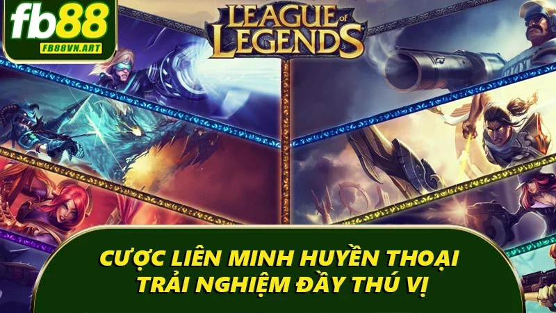 Cược Liên Minh Huyền thoại