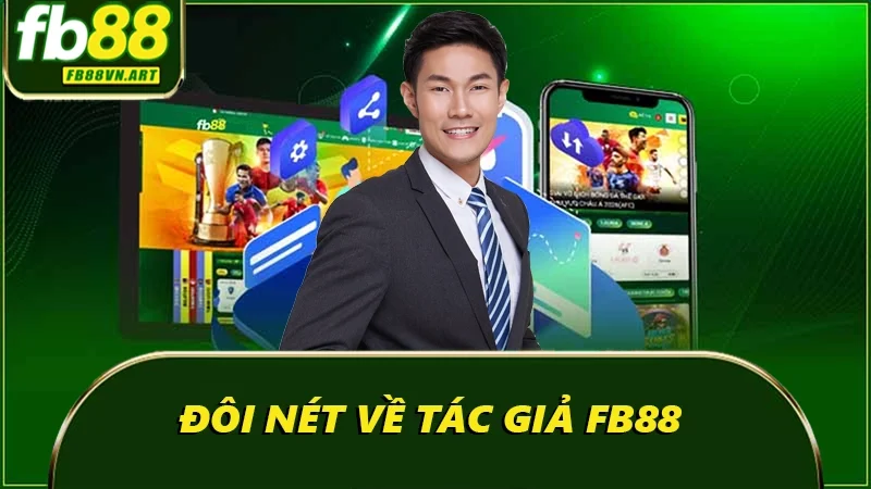 Đôi nét về tác giả FB88 