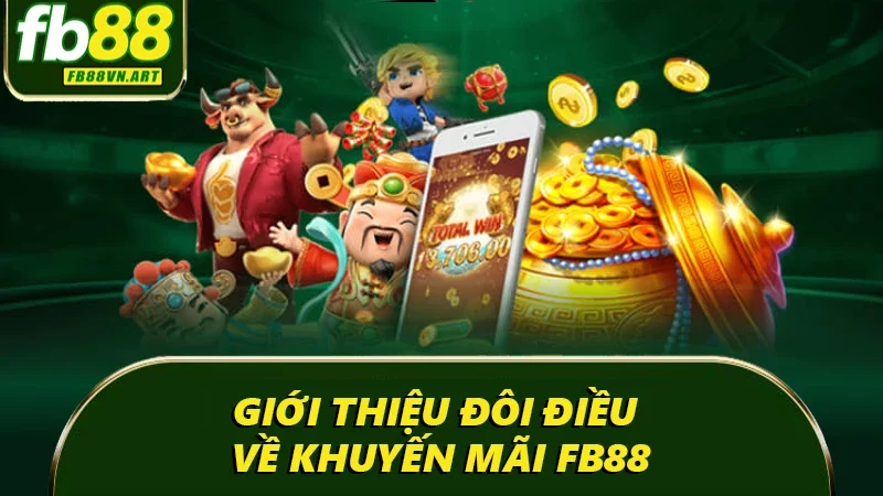 Giới thiệu đôi điều về khuyến mãi FB88