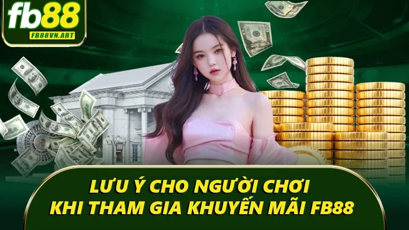 Lưu ý cần thiết cho người chơi khi tham gia khuyến mãi nhà cái