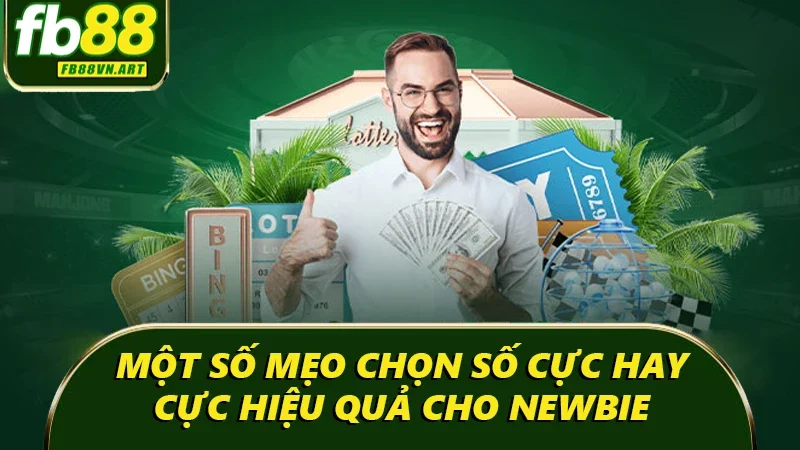 Một số mẹo chọn số cực hay, cực hiệu quả cho newbie
