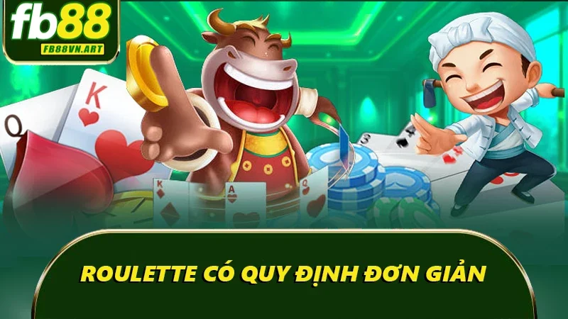 Roulette có quy định đơn giản