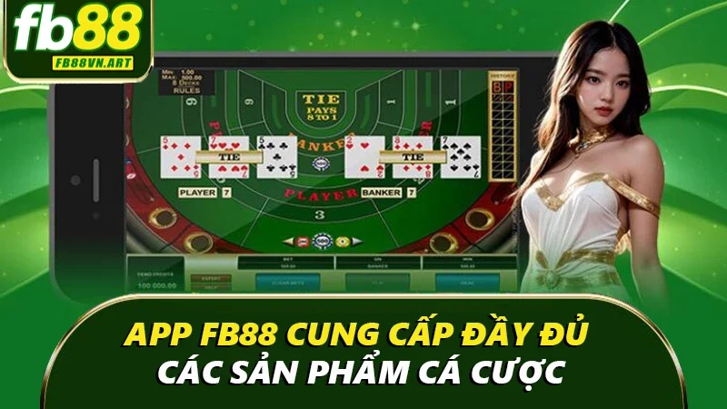 App FB88 cung cấp đầy đủ các sản phẩm cá cược