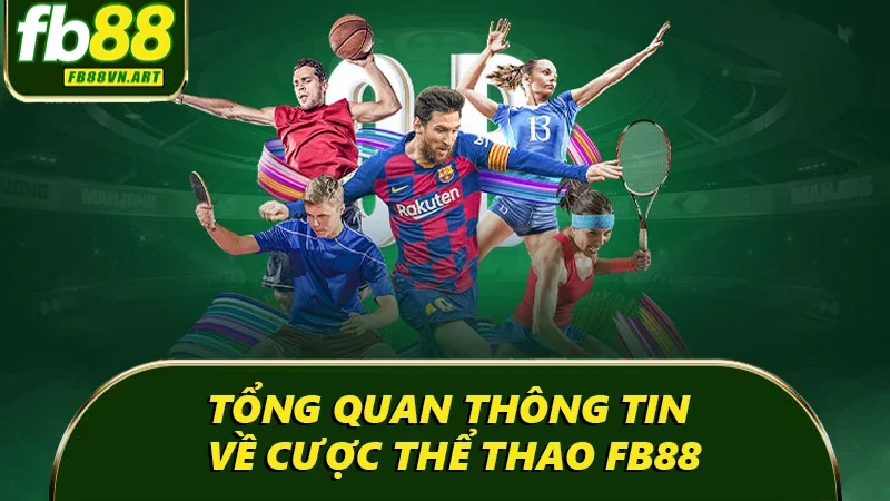 Tổng quan thông tin về cược thể thao FB88