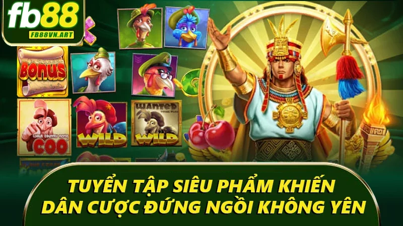 Tuyển tập siêu phẩm khiến dân cược đứng ngồi không yên