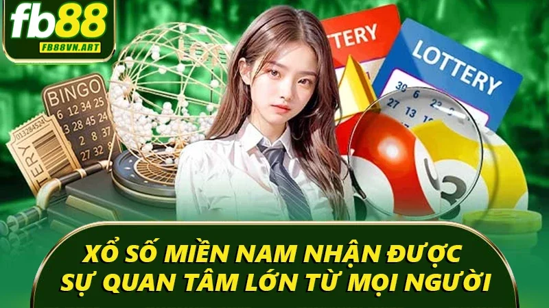 Xổ số miền Nam nhận được sự quan tâm lớn từ mọi người